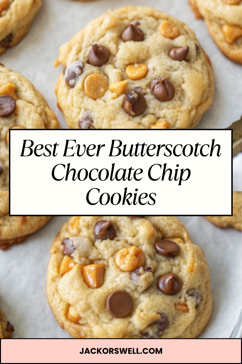 Best Ever Butterscotch Chocolate Chip Cookies – Thick, Chewy & Loaded With Melt-in-Your-Mouth Butterscotch Goodness