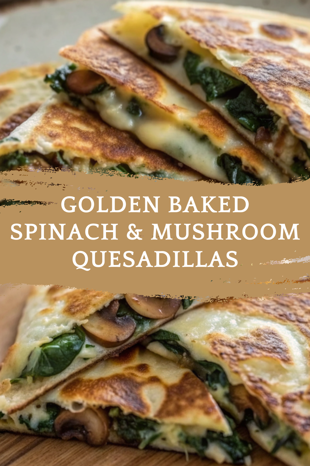 Golden Baked Spinach & Mushroom Quesadillas – Crispy oven-baked tortillas filled with savory veggies and melty cheese