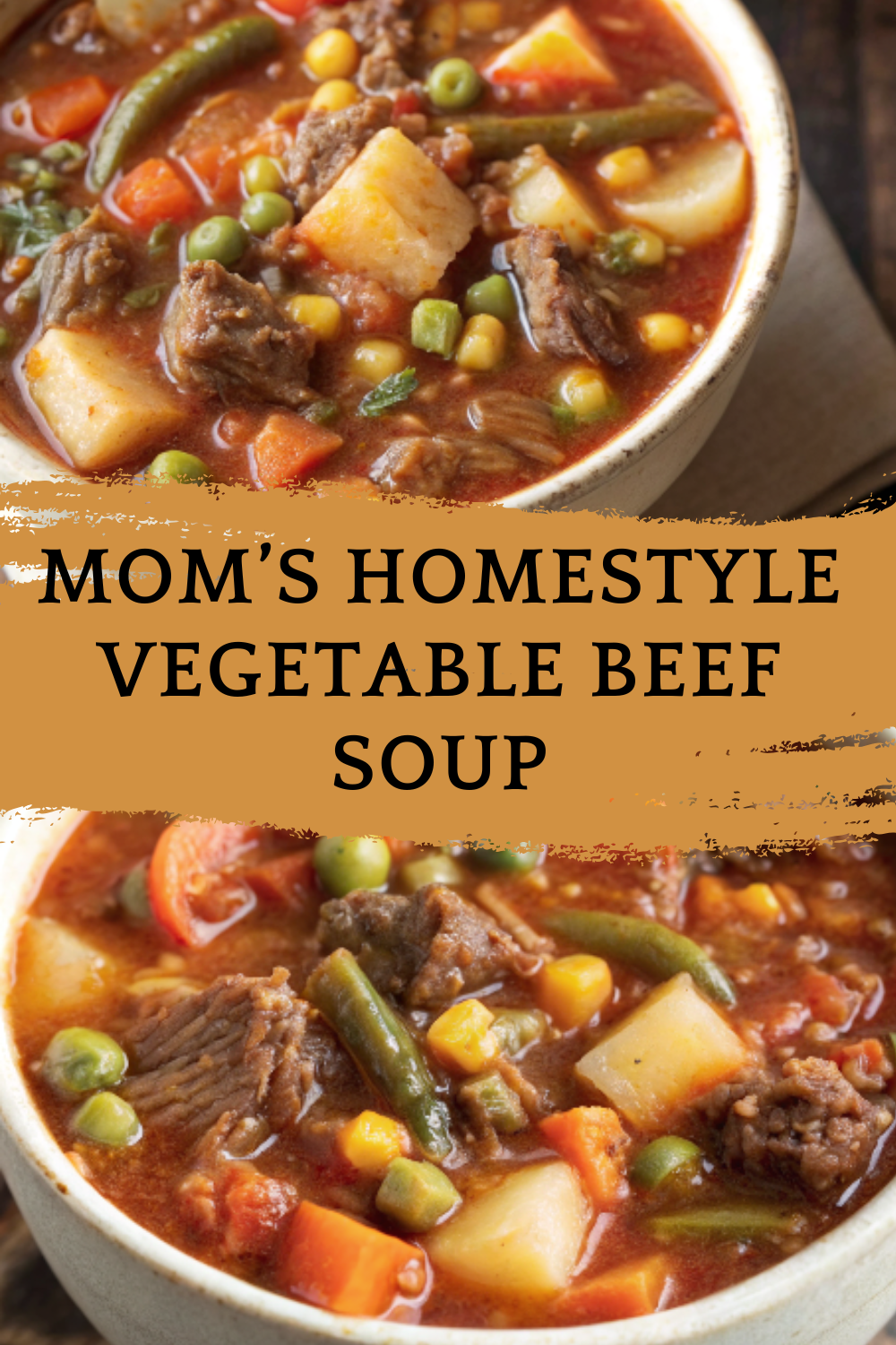 Mom’s Homestyle Vegetable Beef Soup – A nostalgic, slow-simmered classic full of warmth and tender flavor